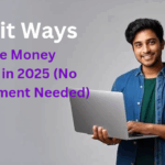 7 Legit Ways to Make Money Online in 2025 (No Investment Needed)